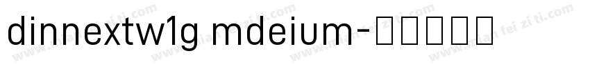 dinnextw1g mdeium字体转换